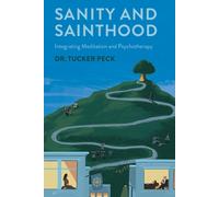 Tucker Peck Sanity and Sainthood (Poche)
