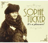 Tucker, Sophie - It's a Pleasure