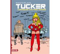 Tucker T01 Chronique d'autres mondes - Marc Wasterlain - Du Tiroir - cartonné - Bande dessinée