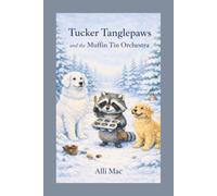 Tucker Tanglepaws and the Muffin Tin Orchestra: A Harmony Park Story