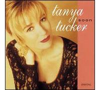 Tucker, Tanya - Soon by Tucker, Tanya (1993) Audio CD