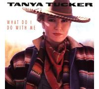 Tucker, Tanya - What Do I Do With Me by Tucker, Tanya (1991) Audio CD