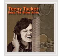 Tucker, Teeny - Keep The Blues Alive [Import]