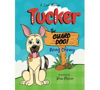 Tucker The Guard Dog: Being Chewy