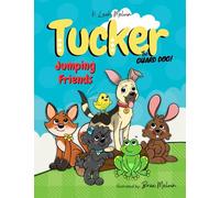 TUCKER THE GUARD DOG: JUMPING FRIENDS