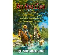 Tucker's Vanishing Act and the Mystery of the Appaloosa Stallion: Veterinary Animal Adventure and Mystery Learning Series