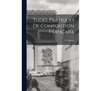 Tudes Pratiques De Composition Française