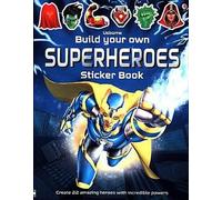 Tudhope, S : Construisez votre propre livre d'autocollants de super-héros (Construisez votre propre livre d'autocollants)