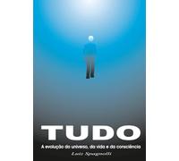 TUDO - A Evolução do Universo, da Vida e da Consciência: Volume 12 - Ciências e Neurociências