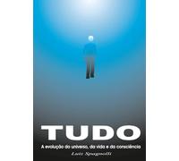 Tudo - A Evolução do Universo, da Vida e da Consciência: Volume 7 - Civilização Ocidental