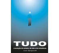 TUDO - A Evolução do Universo, da Vida e da Consciência: Volume 8 - Era Moderna