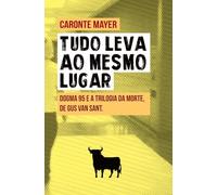 Tudo leva ao mesmo lugar: Dogma 95 e a Trilogia da Morte, de Gus Van Sant.