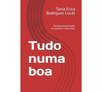 Tudo numa boa: Transformando Desafios em Equilíbrio e Bem-Estar