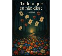Tudo o que eu não disse: poesias