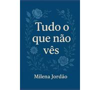 Tudo o que não vês