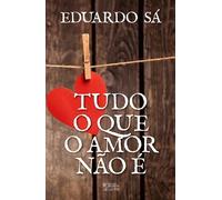 Tudo o que o amor nÃo É [ Livre importé d´Espagne ]