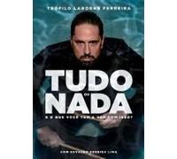 Tudo Ou Nada E O Que Você Tem A Ver Com Isso?