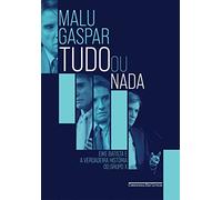 Tudo ou nada: Eike Batista e a verdadeira história do grupo X
