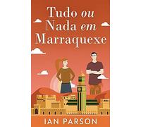 Tudo Ou Nada Em Marraquexe