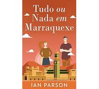Tudo Ou Nada Em Marraquexe