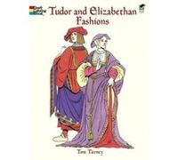 Tudor and Elizabethan Fashions Tom Tierney (Auteur)