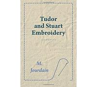 Tudor And Stuart Embroidery