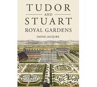 Tudor and Stuart Royal Gardens