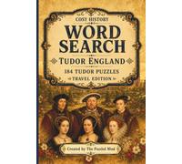 Tudor England Word Search: 184 Tudor England Puzzles | Travel Edition