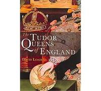 Tudor Queens of England David Loades (Auteur)