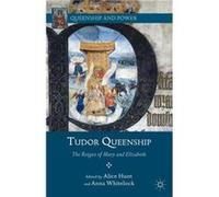 Tudor Queenship The Reigns of Mary and Elizabeth by Edited by Alice Hunt Edited by Anna Whitelock Paperback Book Edited by Alice Hunt Edited by Anna Whitelock (Auteur)