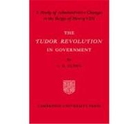 Tudor Revolution in Government Elton, Ben, Wilson, Jennifer Elton, Elton, G. R. (Auteur)