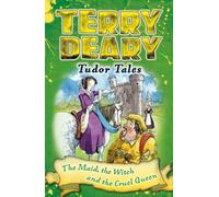Tudor Tales: The Maid, The Witch And The Cruel Queen