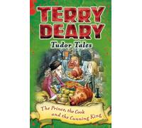 Tudor Tales: The Prince, The Cook And The Cunning King