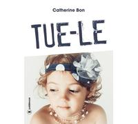 Tue-le ! - Catherine Bon - Publishroom - broché - Roman
