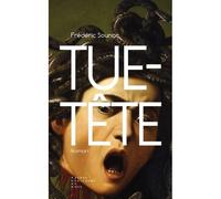 Tue-Tete - Frédéric Sounac - Pierre-Guillaume De Roux - broché - Roman
