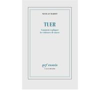 Tuer. Comment expliquer les violences de masse - Nicolas Mariot - Editions gallimard - ebook (ePub) - Essai