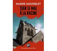 Tuer le mal à la racine - Nadine Mousselet - Pocket - Poche - Roman