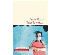 Tuer le vieux - Daria Marx - Flammarion - ebook (ePub) - Roman