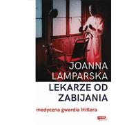 Tuer les médecins. La garde médicale d'Hitler
