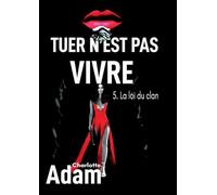 Tuer n'est pas vivre 5: 5. La loi du clan