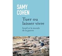 Tuer ou laisser vivre: Israël et la morale de la guerre