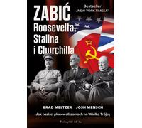 Tuer Roosevelt, Staline et Churchill. Comment les nazis ont planifié l'assassinat des Trois Grands