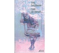 Tuer un enfant - Stig Dagerman - Agone - broché - Roman