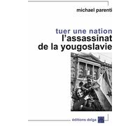 Tuer une nation: L'assassinat de la Yougoslavie