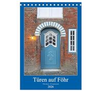 Türen auf Föhr (Tischkalender 2026 DIN A5 hoch), CALVENDO Monatskalender: Inseltüren an der Nordsee sind immer etwas Besonderes, etwas Interessantes