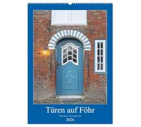 Türen auf Föhr (Wandkalender 2026 DIN A2 hoch), CALVENDO Monatskalender: Inseltüren an der Nordsee sind immer etwas Besonderes, etwas Interessantes