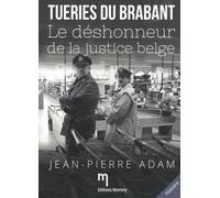 Tueries du Brabant: Le déshonneur de la justice belge