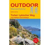 Türkei: Lykischer Weg: von Fethiye nach Antalya Unterwegs auf dem Fernwanderweg: Wanderrouten, Wegbeschreibung, Reise-Infos und GPS-Tracks für die Wanderung