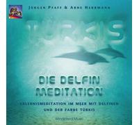 Türkis. Die Delfin-Meditation. CD: Erlebnismeditation im Meer mit Delfinen und der Farbe Türkis von Jürgen Pfaff (2003) Audio CD