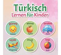 Türkisch Lernen für Kinder: Meine ersten 150+ türkischen Wörter | Zweisprachiges Türkisch-Deutsch Bildwörterbuch für Kinder im Alter von 2-7 Jahren | ... Wortschatz und spielerisches Frühlernen